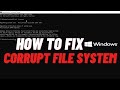 How to Fix &amp; Repair Corrupt File System on Windows | Hobi IT