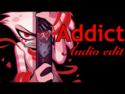 Addict  audio edit//  Ali_la_rara_XD// espero les guste :3❤️💝💗