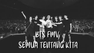 [BTS FMV] _ SEMUA TENTANG KITA