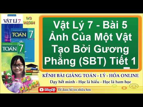 Video [ Vật Lý 7 ] Bài 5 Ảnh Của Một Vật Tạo Bởi Gương Phẳng... - youtube