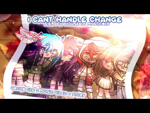 🌊I CANT HANDLE CHANGE//S1EP4 OF HOUSE OF MYSTICALS//GACHA LIFE 2 MUSIC VIDEO//GL2MV + STORY//🌊