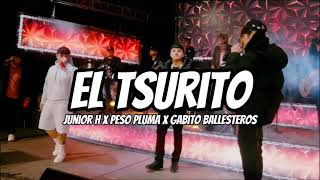 Junior H x Peso Pluma x Gabito Ballesteros - El Tsurito (Letra/Lyrics)