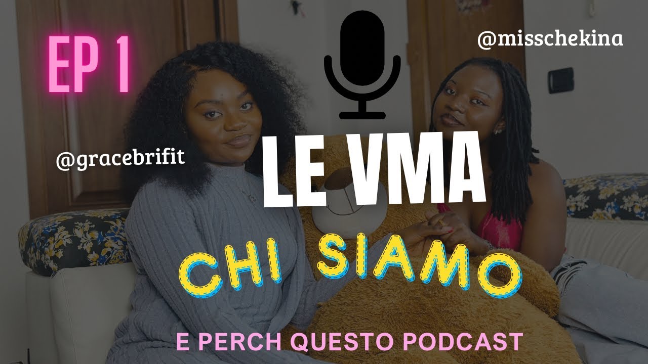 Ep.1 – Chi siamo e perché nasce "Le vostre migliori amiche" | LE VMA ...