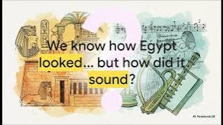 Ancient Egyptian Music: Instruments, Practices and Cultural Legacy