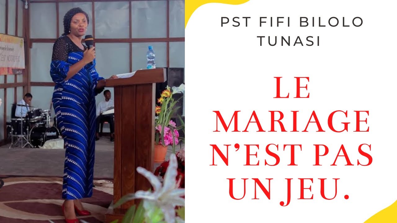 Le mariage n'est pas un jeu.  Pst FIFI TUNASI BILOLO