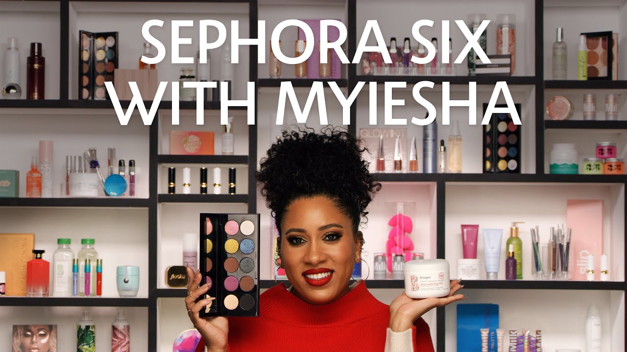 Sephora Six: Myiesha | Sephora