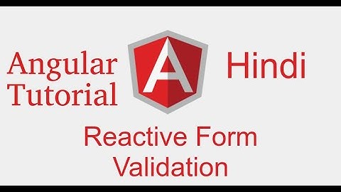 Angular tutorial in Hindi # Reactive forms validation
