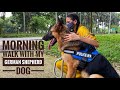 Morning walk with my German Shepherd Dog | 11 months old (Alveen)