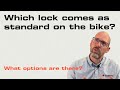 Which lock comes as standard on the bike?