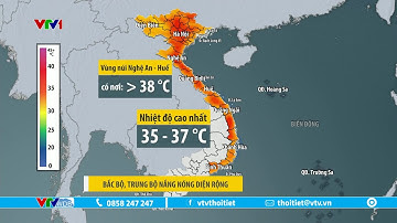 Bắc Bộ, Trung Bộ nắng nóng diện rộng, 127 điểm nguy cơ cháy rừng rất cao | VTVWDB