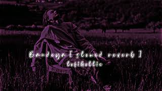 Download Lagu Bandeya slowed reverb MP3
