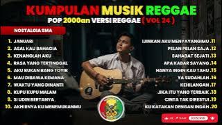 Reggae Kompilasi Pop 2000an | Nostalgia SMA Bikin tugas numpuk tapi vibes tetap santai | Vol. 24