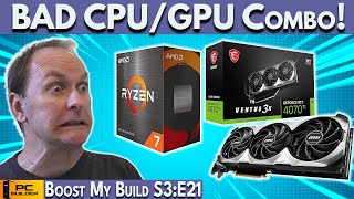 ? AVOID This Bad CPU/GPU Combo  ? Boost My Build S3:E21