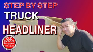 How To Truck Headliner Step By Step DIY