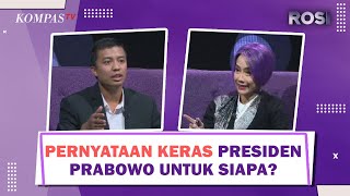 Pernyataan Keras Presiden Prabowo Direktur Kebijakan Publik Menterimenteri Harus Tahu Diri  Rosi