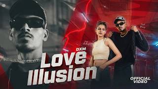 (OFFICIAL MUSIC VIDEO) Love Illusion DXM-(deepakmourya)