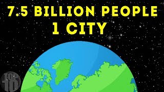 What If All of Mankind Lived in 1 City?