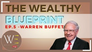 Warren Buffet - The Wealthy BLUEPRINT | @thewealthyeducation