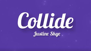 Justine Skye - Collide (Solo Version) (Lyrics) Resimi