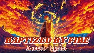Aeraco - Baptized By Fire (Lyrics)