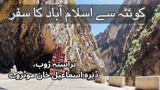 Quetta to Islamabad Road Journey | Via Zhob, Dera Ismail Khan Hakla Motorway