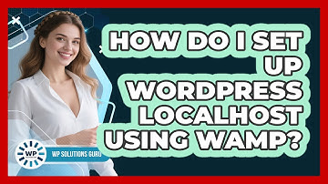 How Do I Set Up WordPress Localhost Using WAMP? - WP Solutions Guru