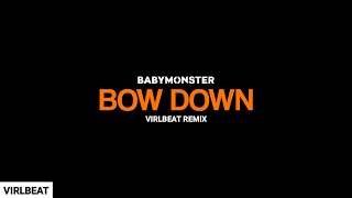 Download Lagu BABYMONSTER - BOW DOWN (Virlbeat Remix) MP3