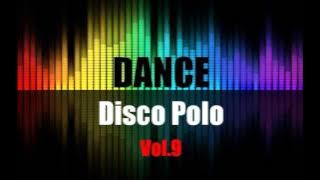 Disco Polo Dance Mix 2016 Vol.9 (REMIX TOMMEK)