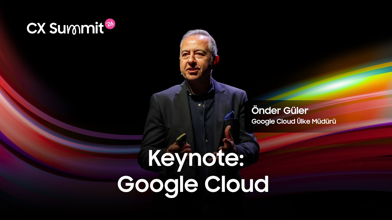 Önder Güler delivering the Google Cloud keynote at CX Summit 2026