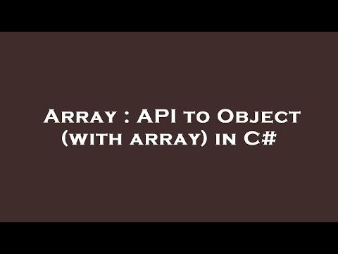 Array : API to Object (with array) in C#