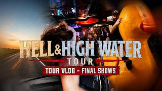 Hell & High Water Tour - Final Shows