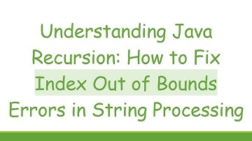 Understanding Java Recursion: How to Fix Index Out of Bounds Errors in String Processing