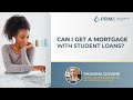 Can I Get A Mortgage With Student Loans? | Shawna Downs - Loan Originator - Massachusetts PRMI