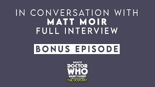 The WIDWWA Podcast | Bonus Episode | In Conversation with Matt Moir - Full Interview