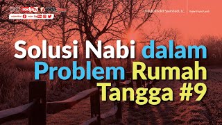 Fiqhul Usrah: Solusi Nabi dalam Problem Rumah Tangga #9 l Ustadz Kholid Syamhudi, Lc.