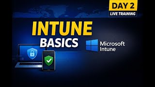 Microsoft Intune Basics Explained | Endpoint Management &amp; Intune Fundamentals (Day 2)