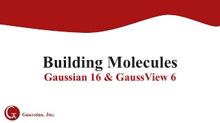 Chapter 2. Building Molecules with GaussView 6