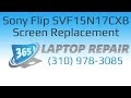 Sony Vaio Flip SVF15N17CXB Screen Replacement How To - By 365