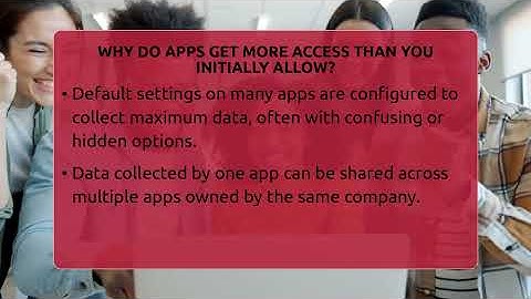 Why Do Apps Get More Access Than You Initially Allow? - Everyday-Networking
