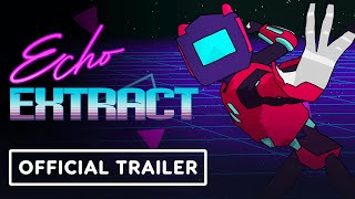 Echo Extract - Official Announcement Trailer