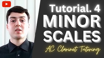 TUTORIAL 4: Minor Scales | AC Clarinet Tutoring