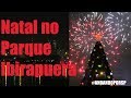Andando por SP #19 - Natal no Parque Ibirapuera