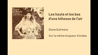 Diane Dufresne - Les hauts et les bas d'une hôtesse de l'air