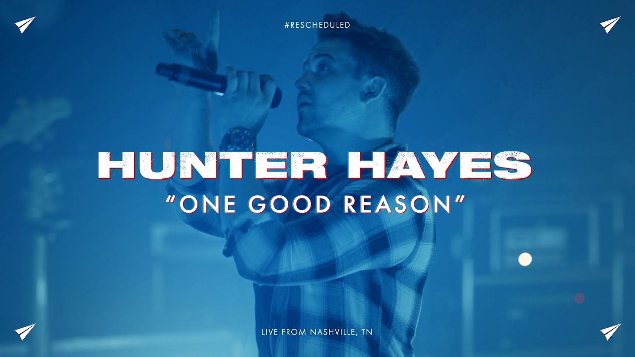 Hunter Hayes   One Good Reason  Rescheduled Live