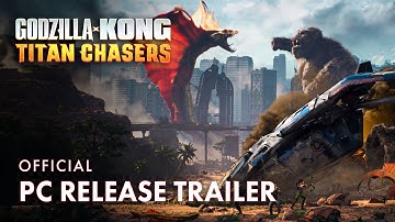 Out NOW on PC  | Godzilla x Kong: Titan Chasers