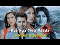 Kya hua tera vaadabepannah pyaar songlirik dan terjemahan