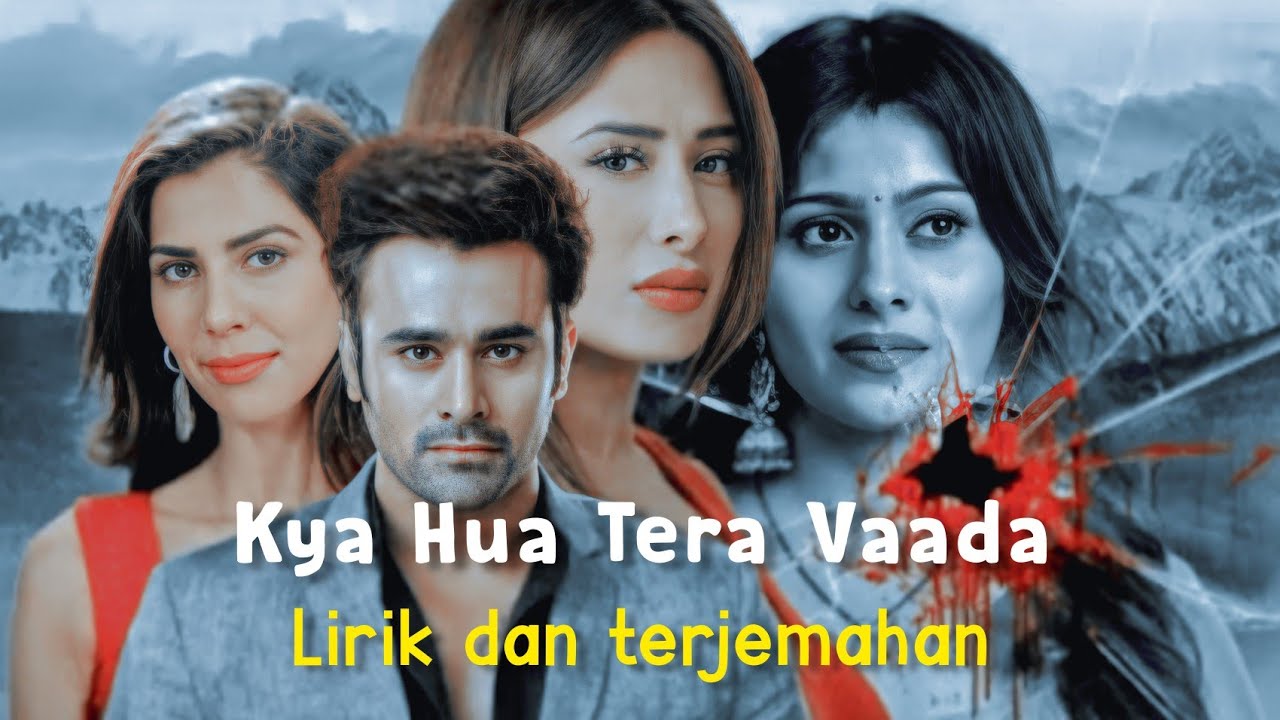 kya hua tera wada song lyrics