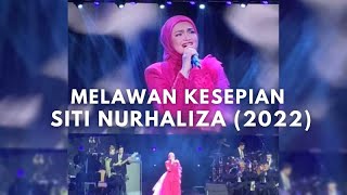 Melawan Kesepian Live - Siti Nurhaliza (2022)