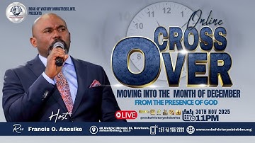 ONLINE CROSS OVER. MOVING INTO THE MONTH DECEMBER FROM THE PRESENCE OF GOD. 30.11.2025