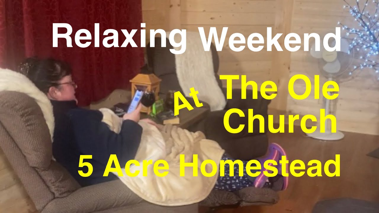 Relaxing Weekend at The Ole Church 